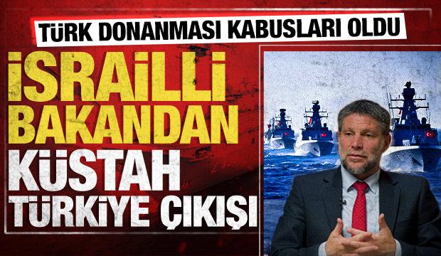 T&uuml;rk Donanması'nın g&uuml;c&uuml; İsrail'i korkuttu! K&uuml;stah bakandan skandal "Erdoğan" itirafı!