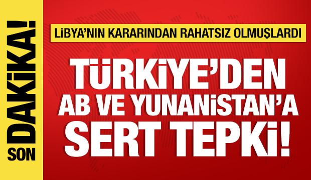 T&uuml;rkiye'den AB ve Yunanistan'a Libya tepkisi
