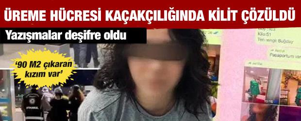 Yasa dışı &uuml;reme h&uuml;cresi ticaretinde &ouml;rg&uuml;t liderinin ifade ve mesajları ortaya &ccedil;ıktı