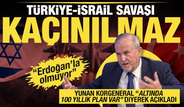 Yunan korgeneral Baltzois: Altında 100 yıllık plan var, T&uuml;rkiye - İsrail savaşı ka&ccedil;ınılmaz