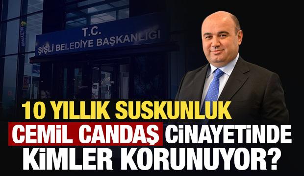 10 yıllık suskunluk: Cemil Candaş cinayetinde kimler korunuyor?