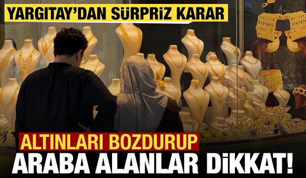 Altınları bozdurup araba alan yandı: Yargıtay'dan kocaya k&ouml;t&uuml; haber