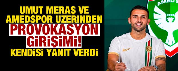 Amedspor ve Umut Meraş &uuml;zerinden provokasyon girişimi! Kendisi yanıt verdi