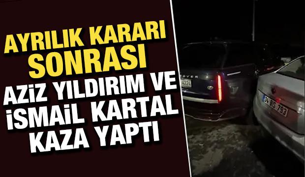 Ayrılık kararı sonrası Aziz Yıldırım ve İsmail Kartal kaza yaptı!