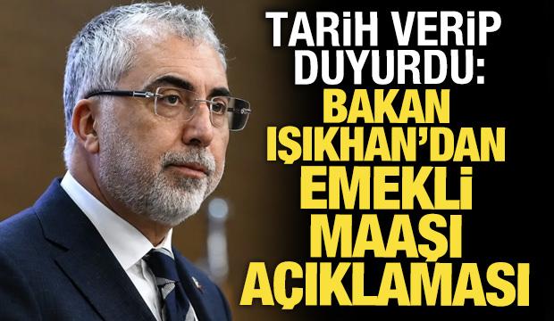 Bakan Işıkhan'dan emekli maaşları a&ccedil;ıklaması: Ocak ayında &ccedil;alışmamız bitmiş olacak