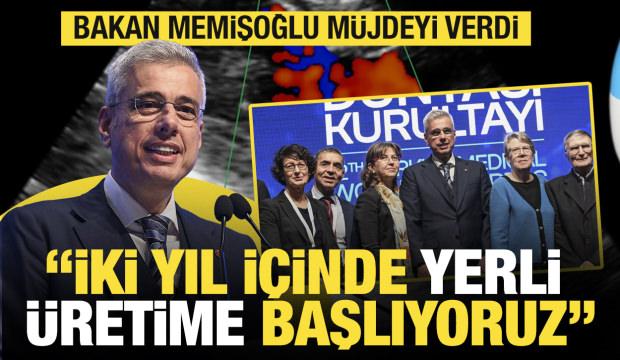 Bakan Memişoğlu tarih verdi: Yerli ultrason &uuml;retmeye başlıyoruz