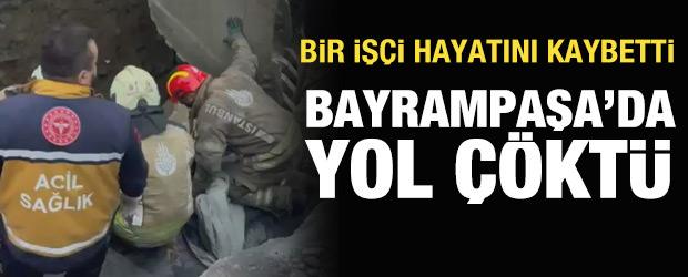 Bayrampaşa'da kazı &ccedil;alışması sırasında yolda oluşan g&ouml;&ccedil;&uuml;ğe d&uuml;şen iş&ccedil;i &ouml;ld&uuml;
