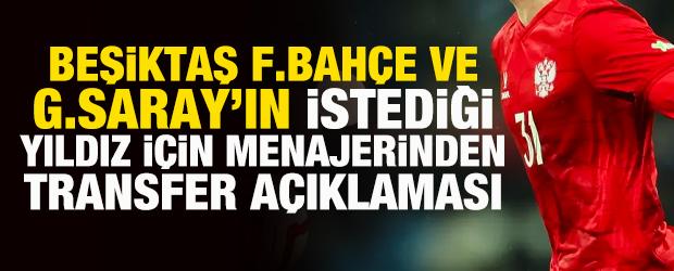 Beşiktaş, F.Bah&ccedil;e ve G.Saray'ın istediği yıldız i&ccedil;in menajerinden transfer a&ccedil;ıklaması!