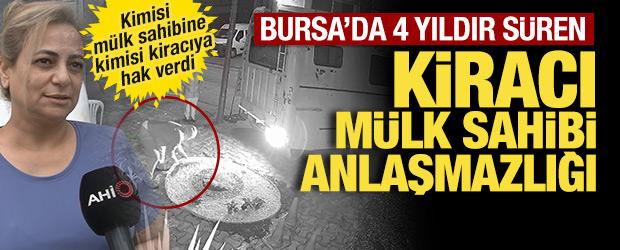 Bursa'da 4 yıldır s&uuml;ren kiracı-m&uuml;lk sahibi anlaşmazlığı! 