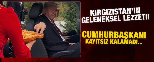 Cumhurbaşkanı Erdoğan Kırgız lezzetine kayıtsız kalamadı!