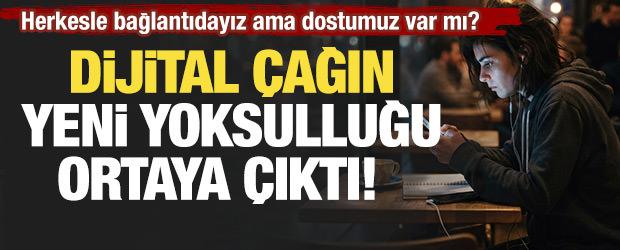 Dijital &ccedil;ağın yeni yoksulluğu sosyal fakirleşme