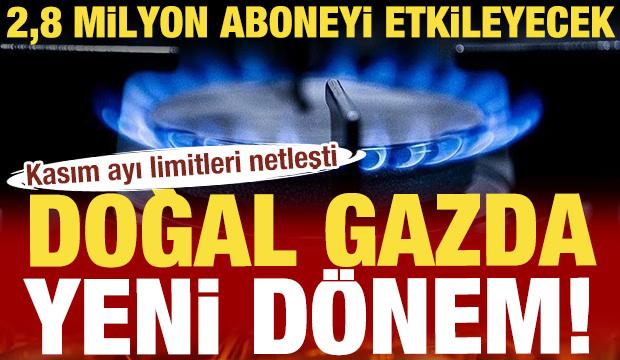 Doğal gazda yeni d&ouml;nem başlıyor! Kasım ayı limitleri netleşti