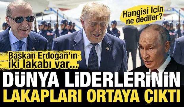 D&uuml;nya liderlerinin lakapları ortaya &ccedil;ıktı! Başkan Erdoğan'ın iki lakabı var!