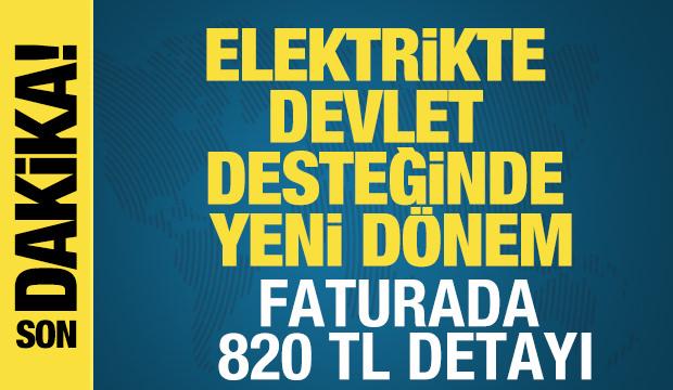 Elektrikte devlet desteğinde yeni d&uuml;zenleme! Faturada 820 TL detayı