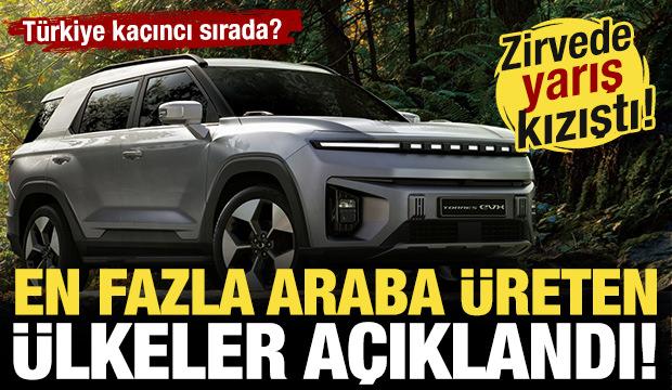En fazla araba &uuml;reten &uuml;lkeler! Zirvede yarış kızıştı! T&uuml;rkiye ka&ccedil;ıncı?