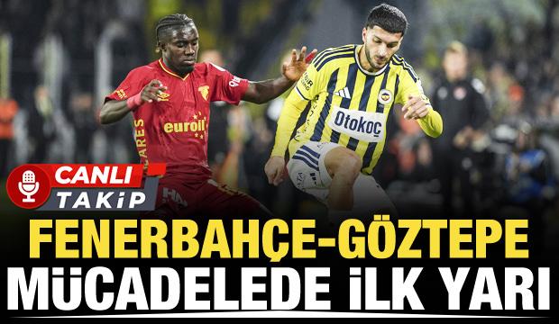Fenerbah&ccedil;e-G&ouml;ztepe! CANLI
