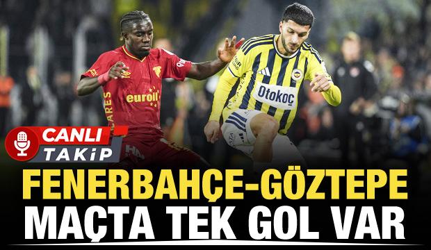 Fenerbah&ccedil;e-G&ouml;ztepe! CANLI
