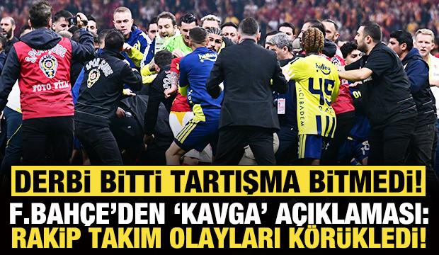 Fenerbah&ccedil;e'den derbide &ccedil;ıkan kavga i&ccedil;in flaş a&ccedil;ıklama: Rakip takım olayları k&ouml;r&uuml;klemiştir