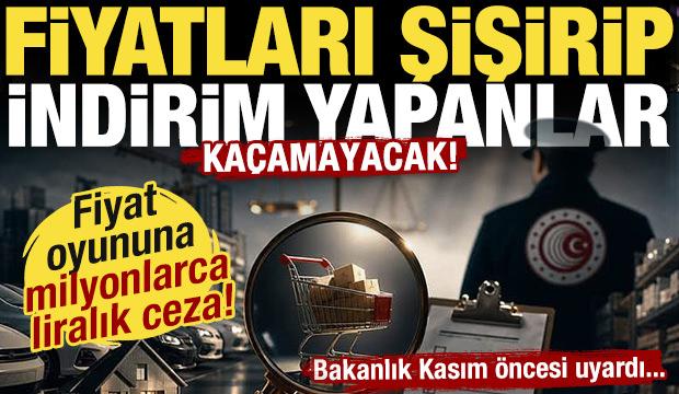 Fiyatları şişirip indirim yapanlar mercek altında: Sahte fiyat oyununa 40 milyon TL ceza!