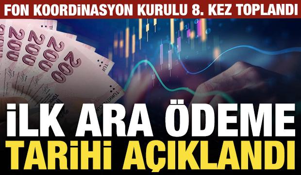 Fon Koordinasyon Kurulu 8. kez toplandı: Ara &ouml;deme tarihi netleşti