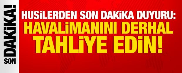 Husilerden yeni saldırı duyurusu: Aden Havalimanı'nı derhal tahliye edin!
