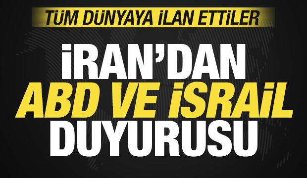 İran'dan son dakika ABD ve İsrail duyurusu! T&uuml;m d&uuml;nyaya ilan ettiler