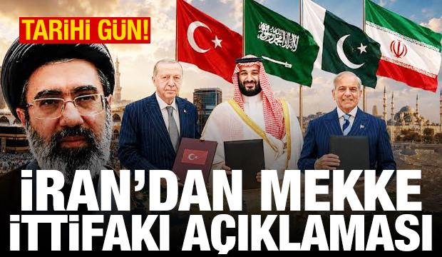 İran'dan son dakika Mekke İttifakı a&ccedil;ıklaması