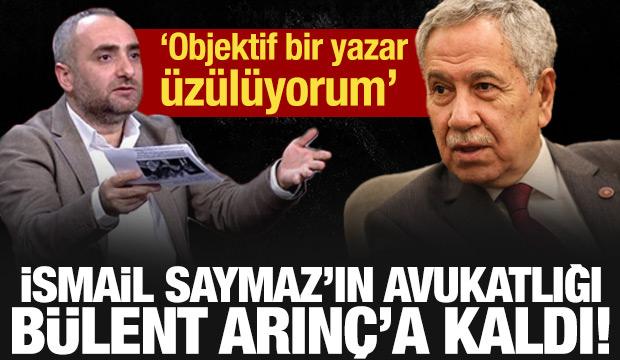 İsmail Saymaz'ın avukatlığı B&uuml;lent Arın&ccedil;'a kaldı: Trajik ve komikmiş!