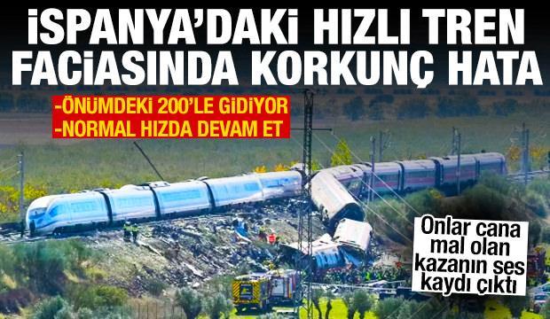 İspanya'daki hızlı tren faciasında korkun&ccedil; hata: &Ouml;n&uuml;mdeki 200'le gidiyor