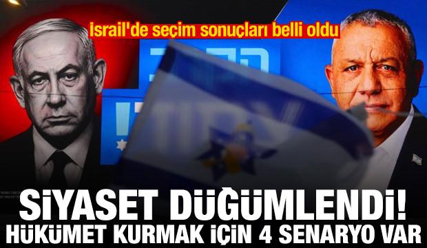 İsrail'de se&ccedil;im sonu&ccedil;ları belli oldu! Siyaset k&ouml;rd&uuml;ğ&uuml;m: H&uuml;k&uuml;met kurmak i&ccedil;in 4 senaryo var