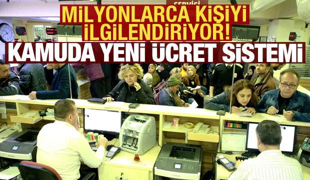 Kamu personelinin &uuml;cret sisteminde yeni d&ouml;nem!