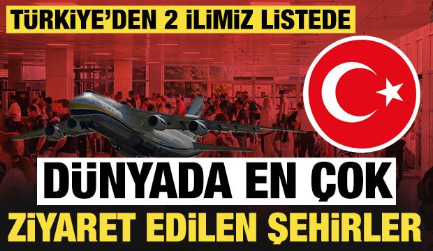 Listede T&uuml;rkiye'den 2 şehir var: D&uuml;nyada en &ccedil;ok ziyaret edilen yerler
