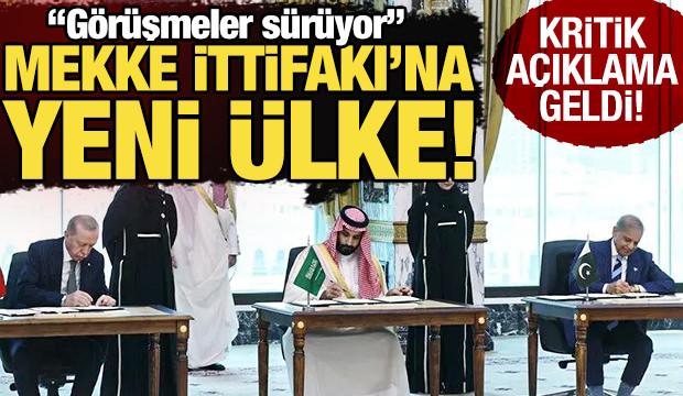 Mekke İttifakı'na yeni &uuml;lke: 'Katılım i&ccedil;in g&ouml;r&uuml;şmeler s&uuml;r&uuml;yor' diyerek a&ccedil;ıkladı!