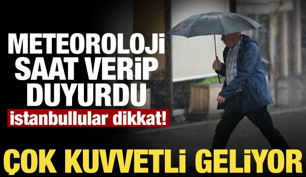 Meteoroloji saat verip duyurdu! İstanbul dahil bir&ccedil;ok ilde sağanak ve fırtına alarmı
