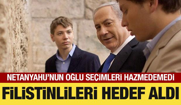 Netanyahu'nun oğlu se&ccedil;imleri hazmedemedi: Filistinlileri hedef aldı