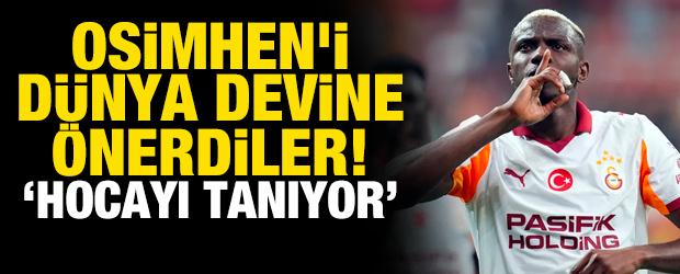 Osimhen'i d&uuml;nya devine &ouml;nerdiler! "Teknik direkt&ouml;r&uuml; tanıyor"