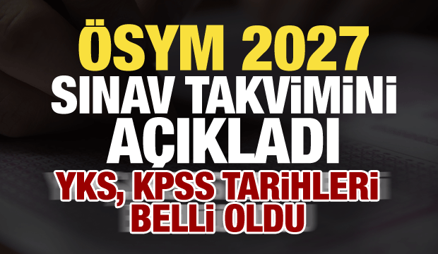 &Ouml;SYM 2027 sınav takvimi a&ccedil;ıklandı! YKS tarihi belli oldu