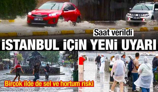 Saat verildi: İstanbul i&ccedil;in yoğun yağış uyarısı! Bir&ccedil;ok ilde de sel ve hortum riski