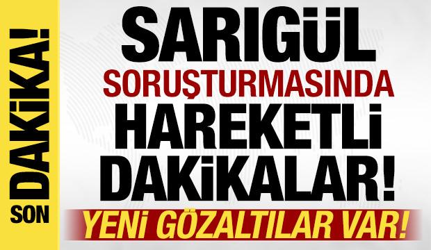 Sarıg&uuml;l soruşturmasında hareketli dakikalar: 10 kişi daha g&ouml;zaltında!