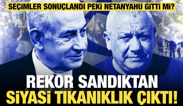 Se&ccedil;imler sonu&ccedil;landı peki Netanyahu gitti mi?