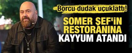 Somer Şef'in restoranına kayyum atandı: Borcu dudak u&ccedil;uklattı!