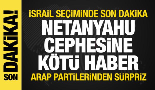 İsrail se&ccedil;iminde son dakika: Netanyahu cephesine k&ouml;t&uuml; haber! Arap partilerden s&uuml;rpriz