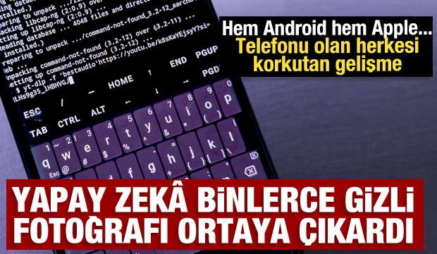 Telefonu olan herkes buna şok olacak! Yapay zek&acirc; binlerce gizli fotoğrafı ortaya &ccedil;ıkardı 
