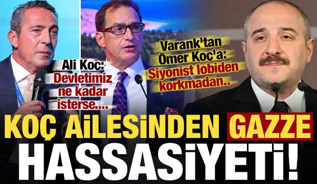 Varank'tan teşekk&uuml;r! Ko&ccedil; ailesinden Gazze hassasiyeti: Devletimiz ne kadar isterse....