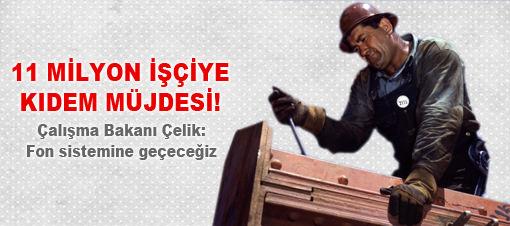 11 milyon işçiye kıdem müjdesi