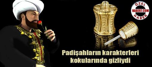 Padişahların kişilikleri kokularında gizli