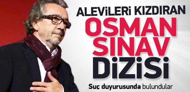 Osman Sınav dizisine Alevilerden suç duyurusu!