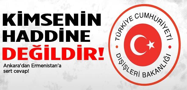 Ankara'dan Ermenistan'a sert cevap
