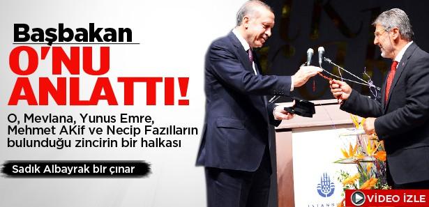 Başbakan'ın gözüyle Sadık Albayrak