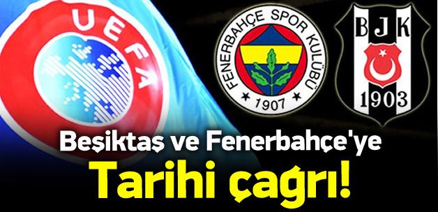 Beşiktaş ve Fenerbahçe'ye tarihi çağrı!